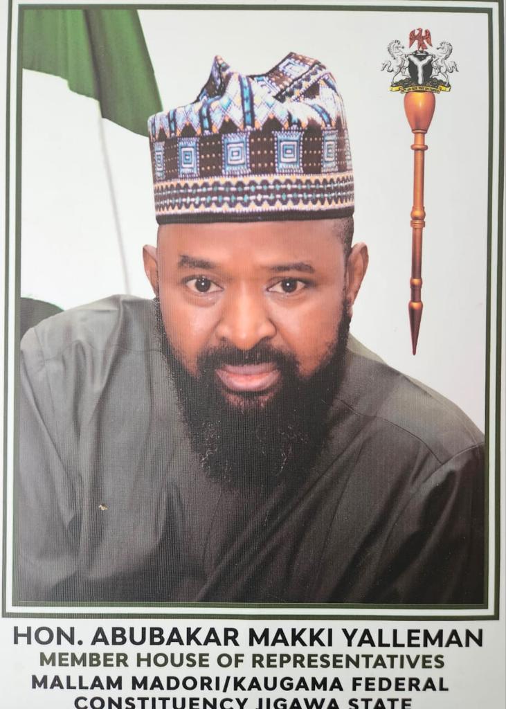 RT. HON. MAKKI ABUBAKAR YALLEMAN, a Member of the 10th House of Representatives, and Member representing Mallam Madori/Kaugama Federal Constituency