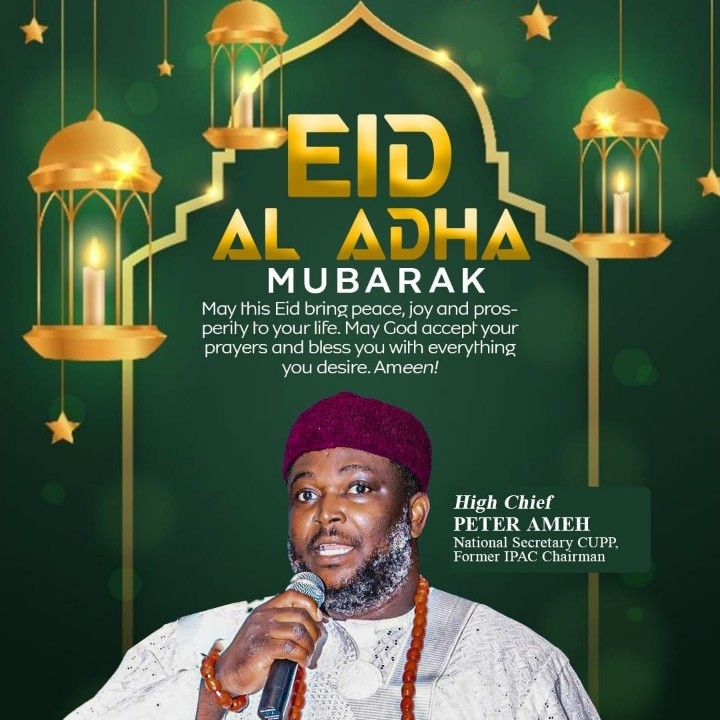 Eid al-Adha: Chief Peter Ameh Urges Nigerians to Embrace Love, Sacrifice, and National Unity