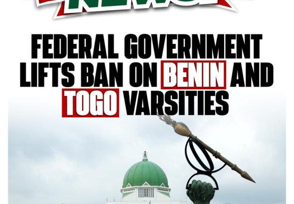 Nigeria’s Federal Government has lifted the suspension placed on degree certificates obtained from universities in the Republic of Benin and Togo, bringing relief to thousands of Nigerian students whose academic futures had been uncertain.